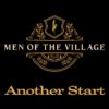 Men of the Village – Another Start