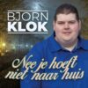 BJORN KLOK – Nee je hoeft niet naar huis